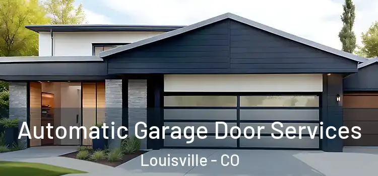  Automatic Garage Door Services Louisville - CO