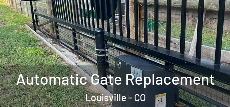 Automatic Gate Replacement Louisville - CO