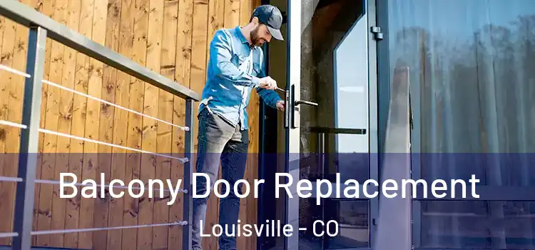  Balcony Door Replacement Louisville - CO