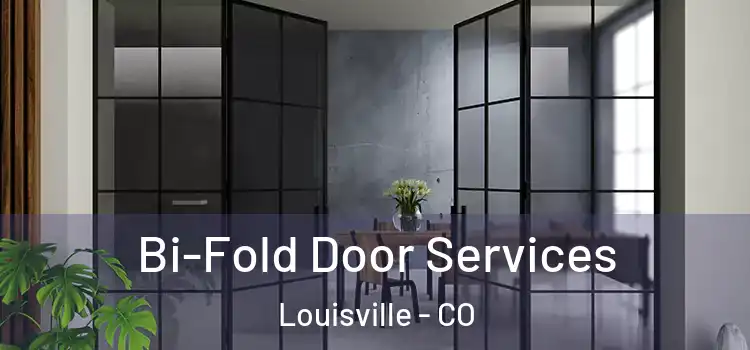 Bi-Fold Door Services Louisville - CO