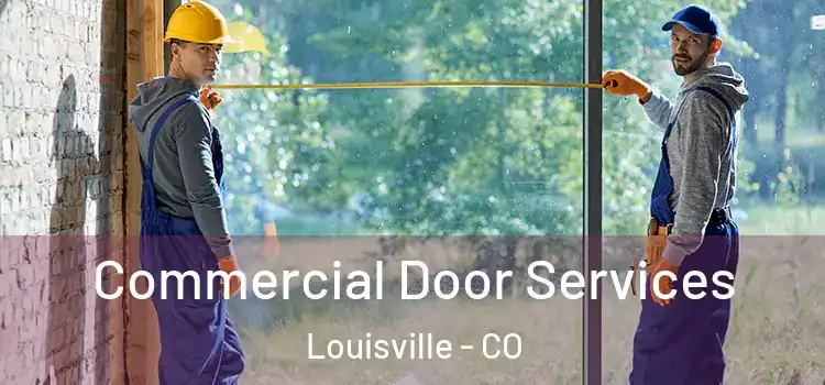Commercial Door Services Louisville - CO