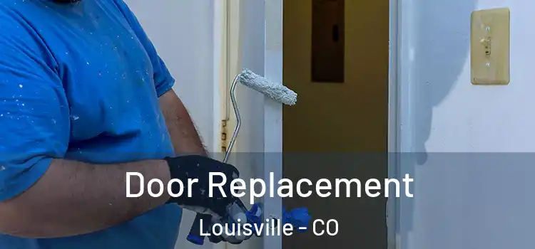 Door Replacement Louisville - CO