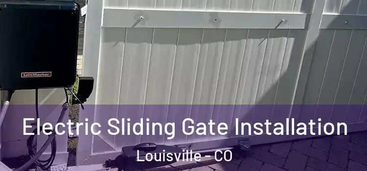 Electric Sliding Gate Installation Louisville - CO