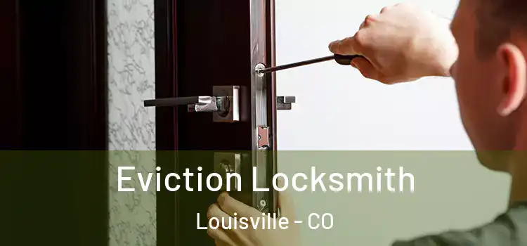 Eviction Locksmith Louisville - CO