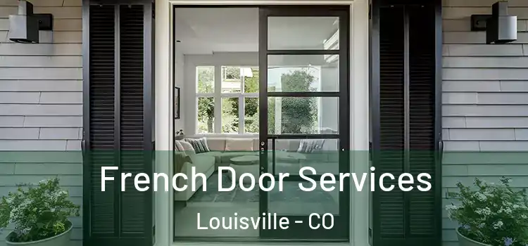 French Door Services Louisville - CO