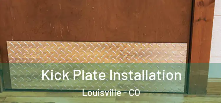Kick Plate Installation Louisville - CO