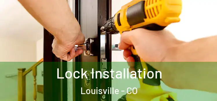 Lock Installation Louisville - CO