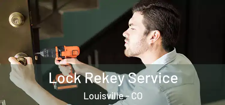 Lock Rekey Service Louisville - CO