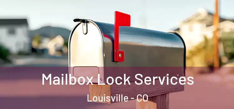 Mailbox Lock Services Louisville - CO