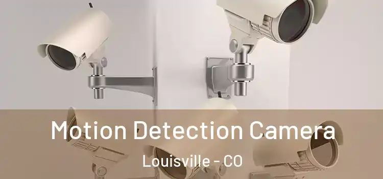  Motion Detection Camera Louisville - CO