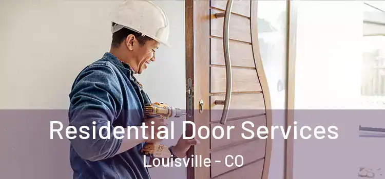 Residential Door Services Louisville - CO