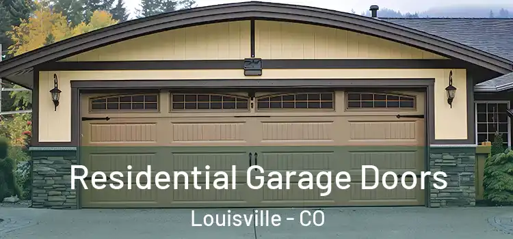  Residential Garage Doors Louisville - CO