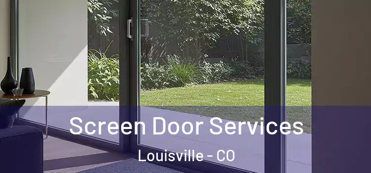 Screen Door Services Louisville - CO