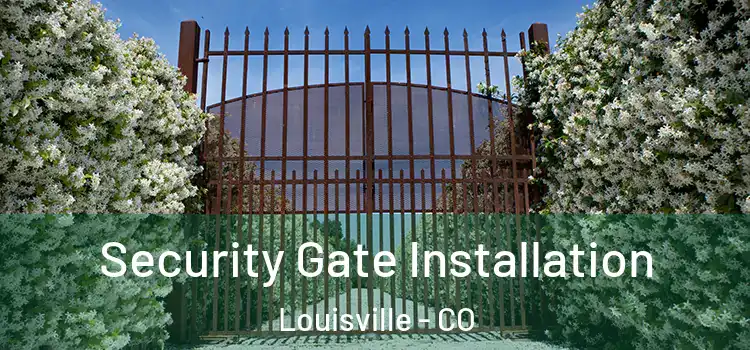 Security Gate Installation Louisville - CO