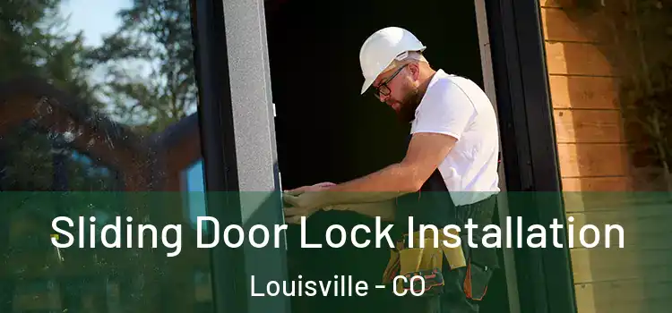 Sliding Door Lock Installation Louisville - CO