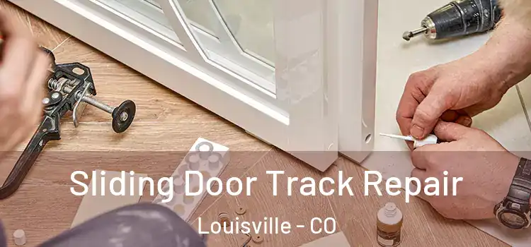 Sliding Door Track Repair Louisville - CO